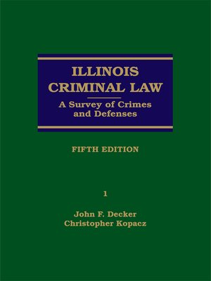 cover image of Illinois Criminal Law: A Survey of Crimes and Defenses